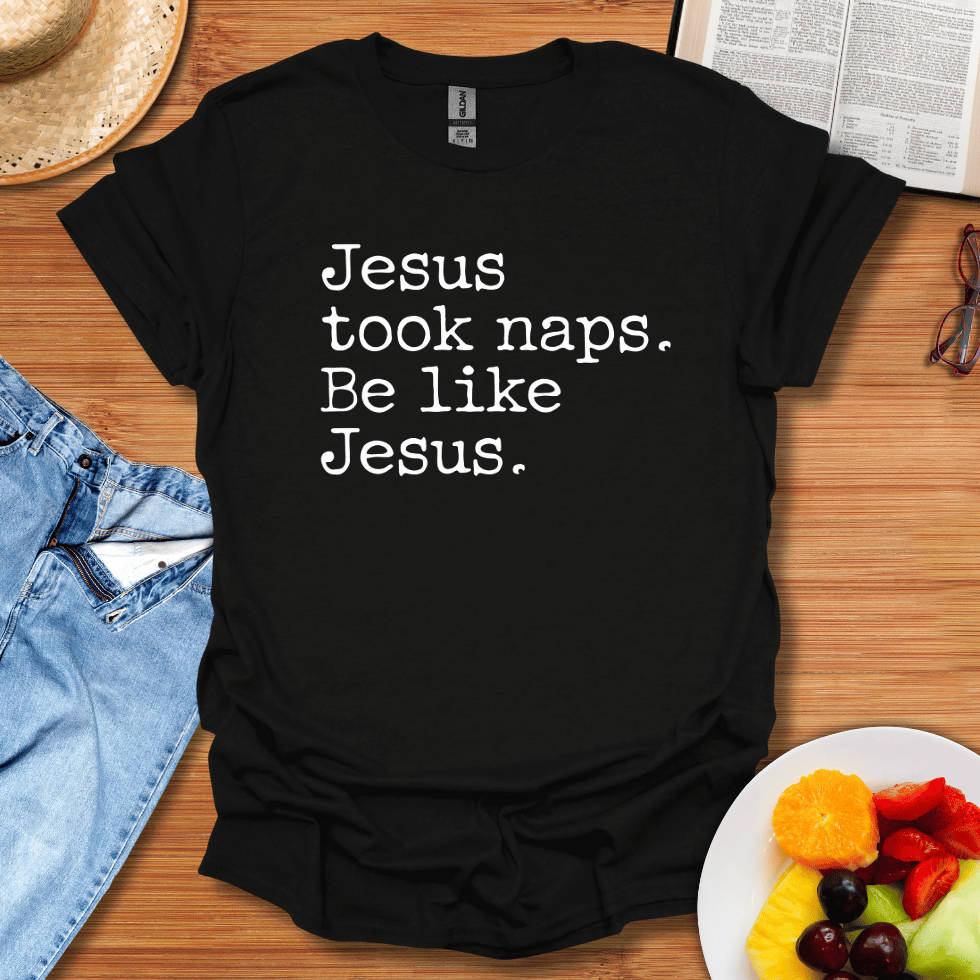 Jesus Took Naps T-Shirt