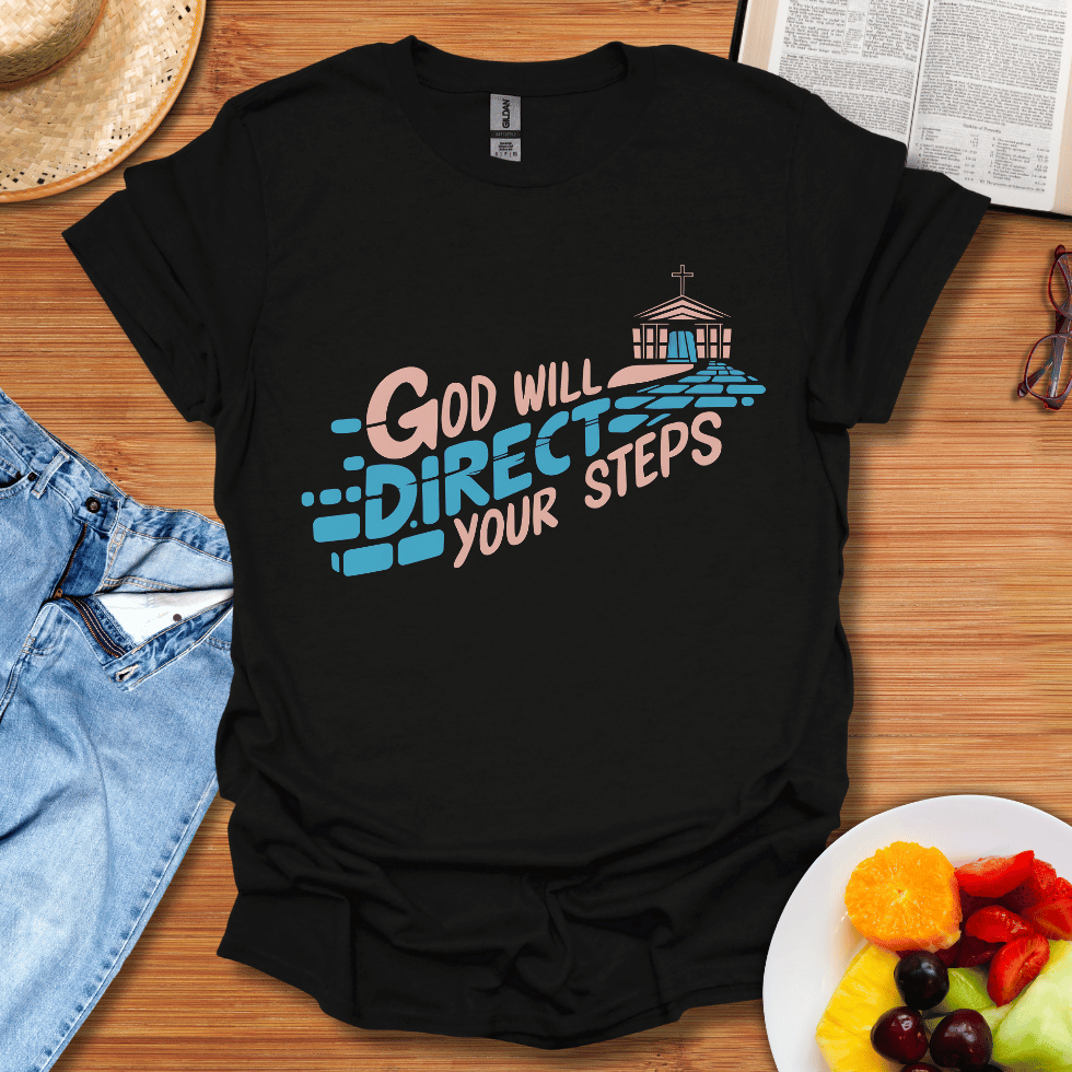 God Will Direct Your Steps T-Shirt