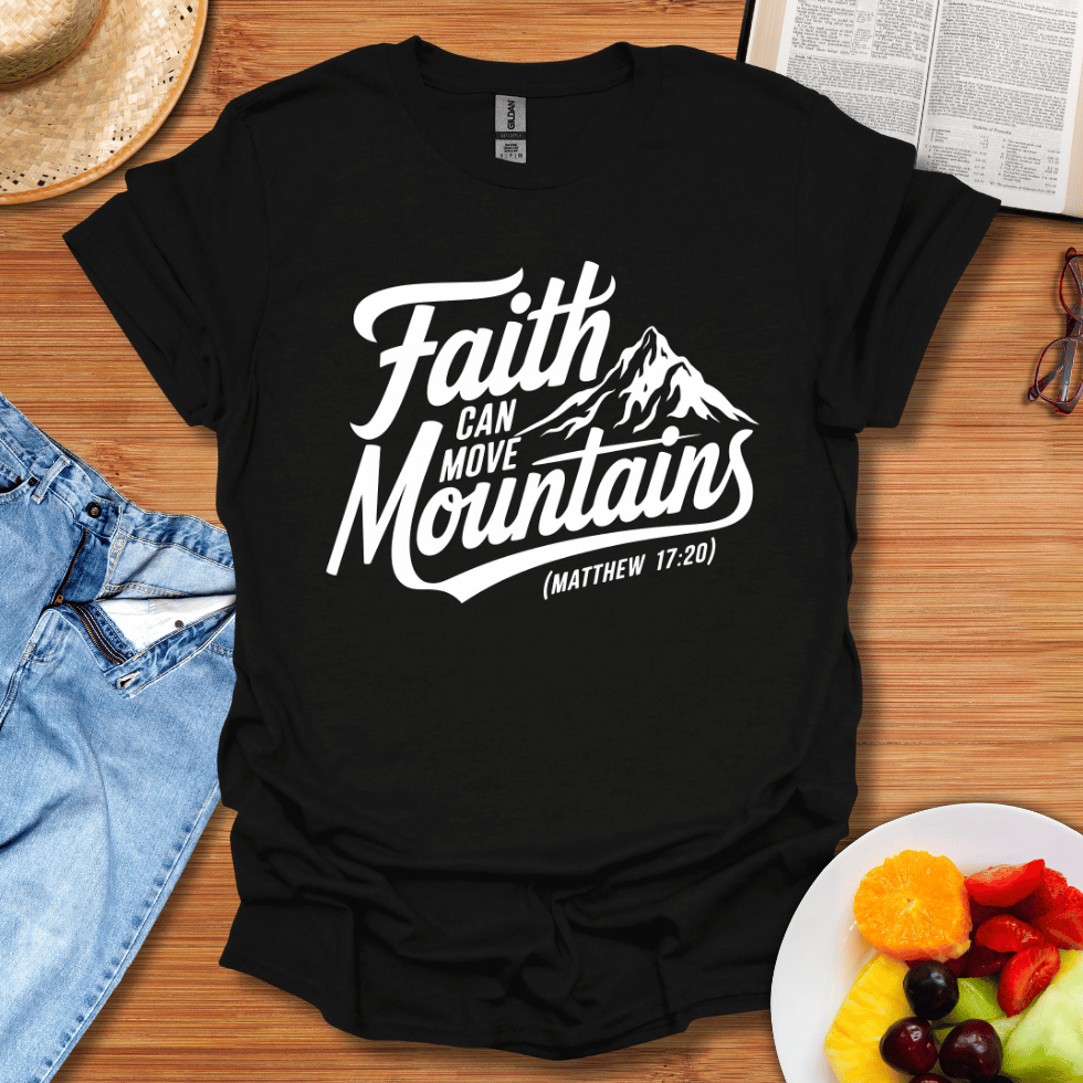 Faith Can Move Mountains Style T-Shirt