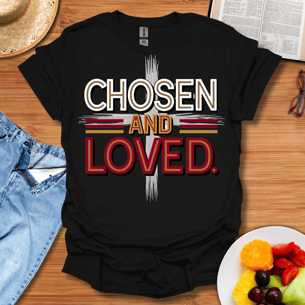 Chosen and Loved T-Shirt