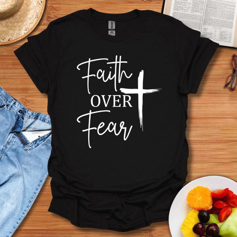 Faith Over Fear Style T-Shirt