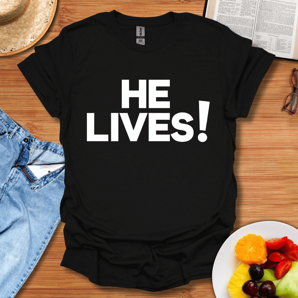 He Lives T-Shirt