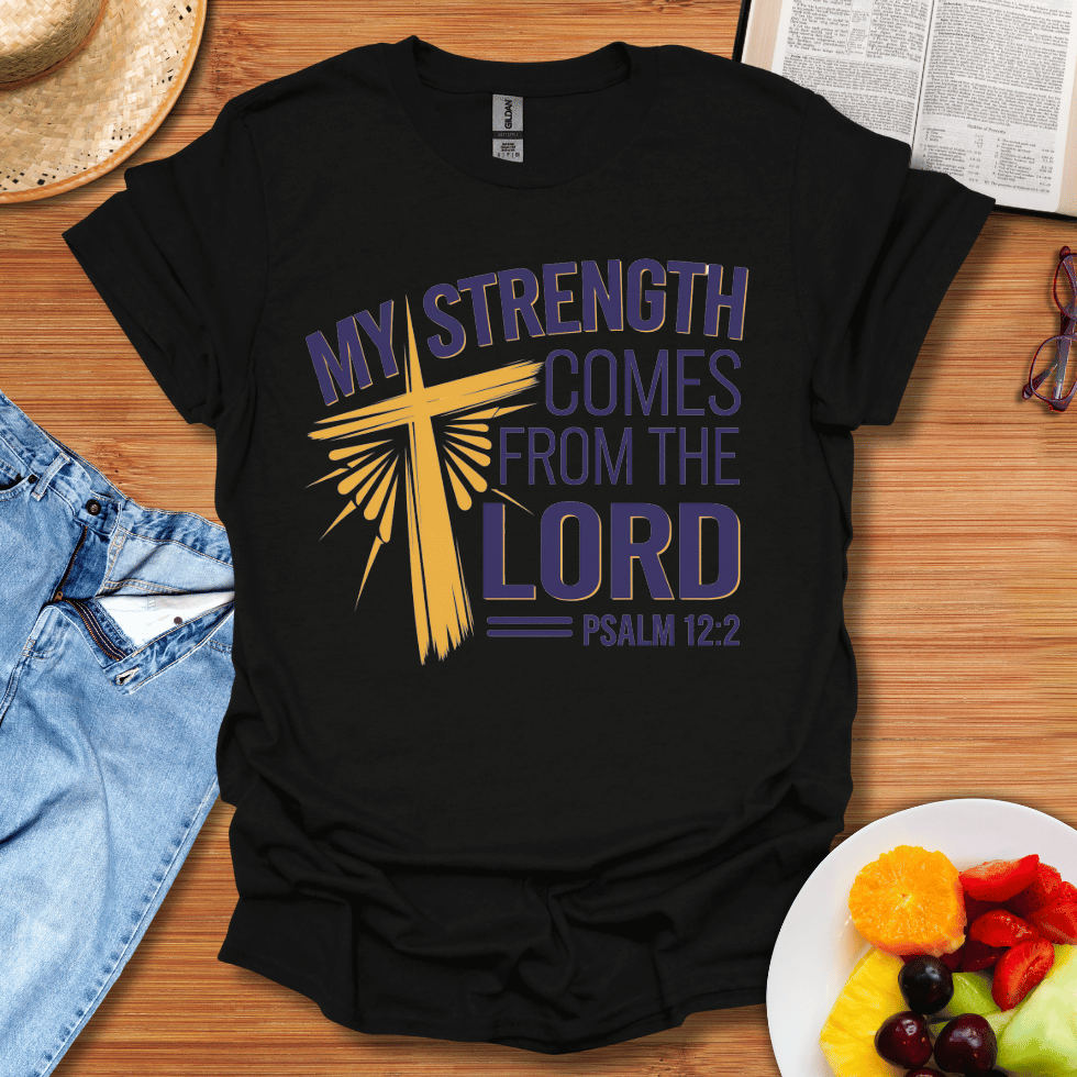 My Strength Comes From The Lord T-Shirt