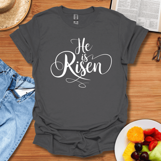 He Is Risen T-Shirt