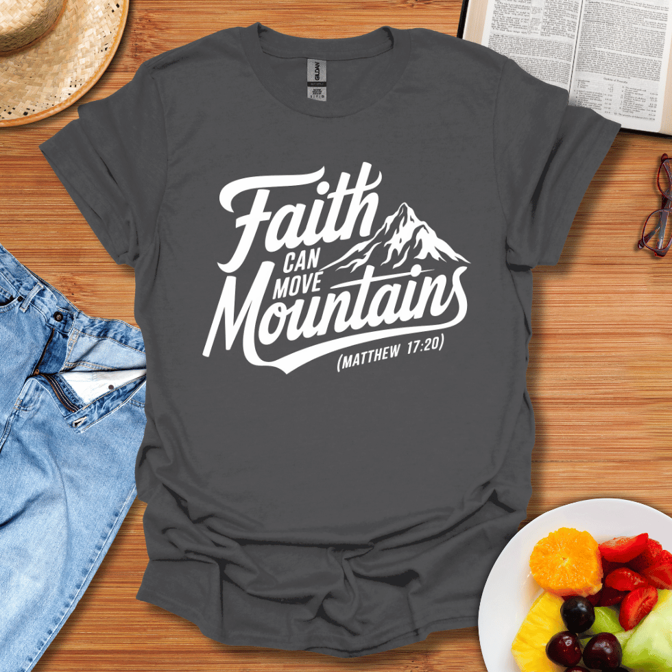 Faith Can Move Mountains Style T-Shirt