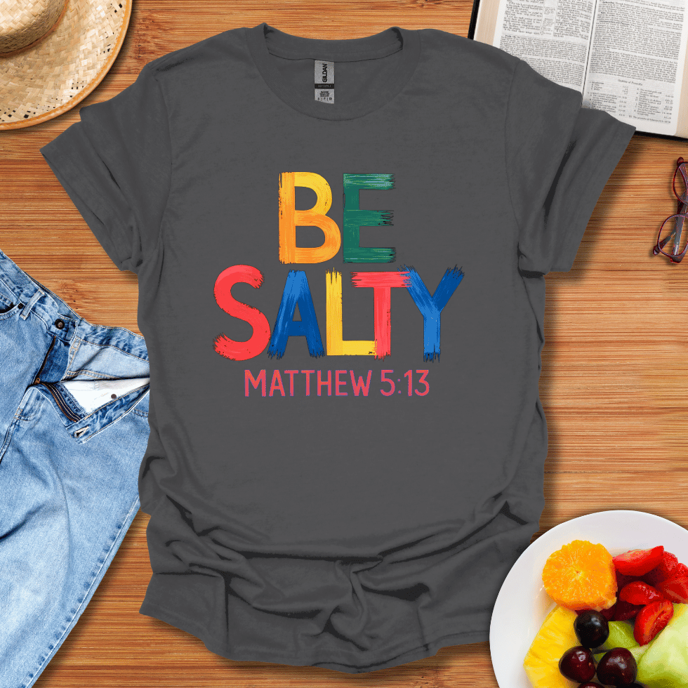 Be Salty T-Shirt