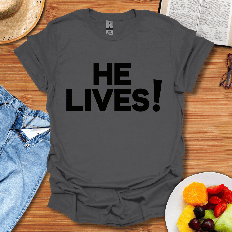 He Lives T-Shirt