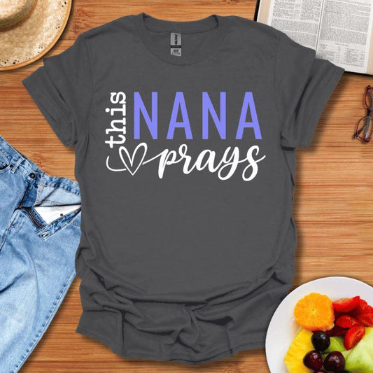 This Nana Prays T-Shirt