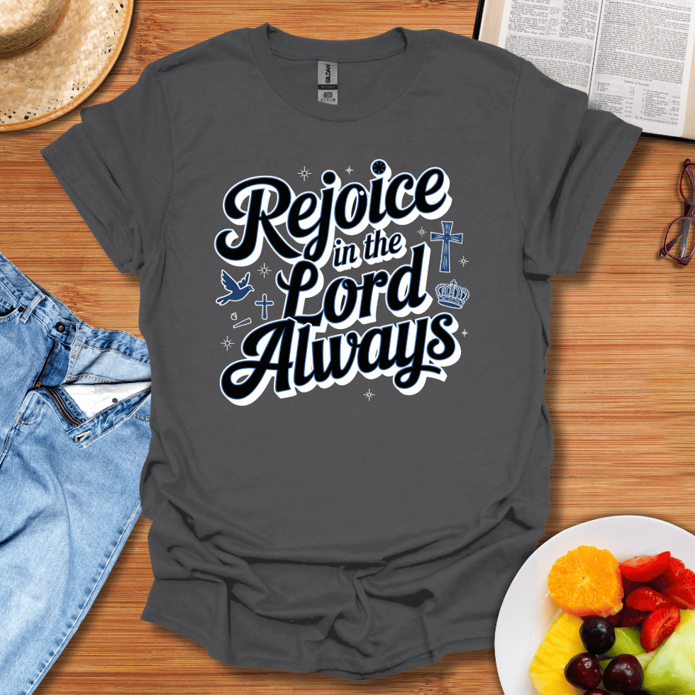 Rejoice In The Lord T-Shirt