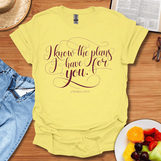 I Know The Plans I Have For You T-Shirt