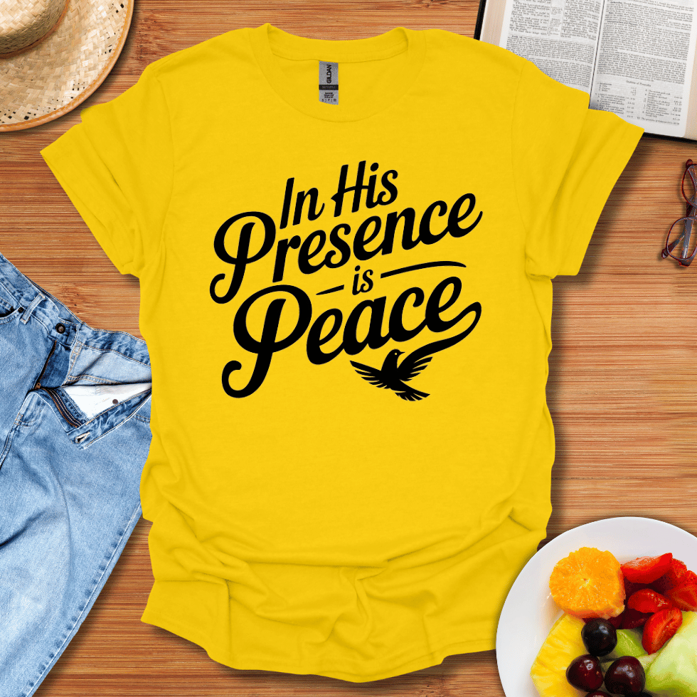 In His Presence Is Peace T-Shirt