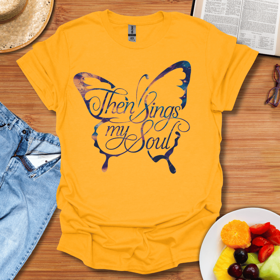 Then Sings My Soul T-Shirt