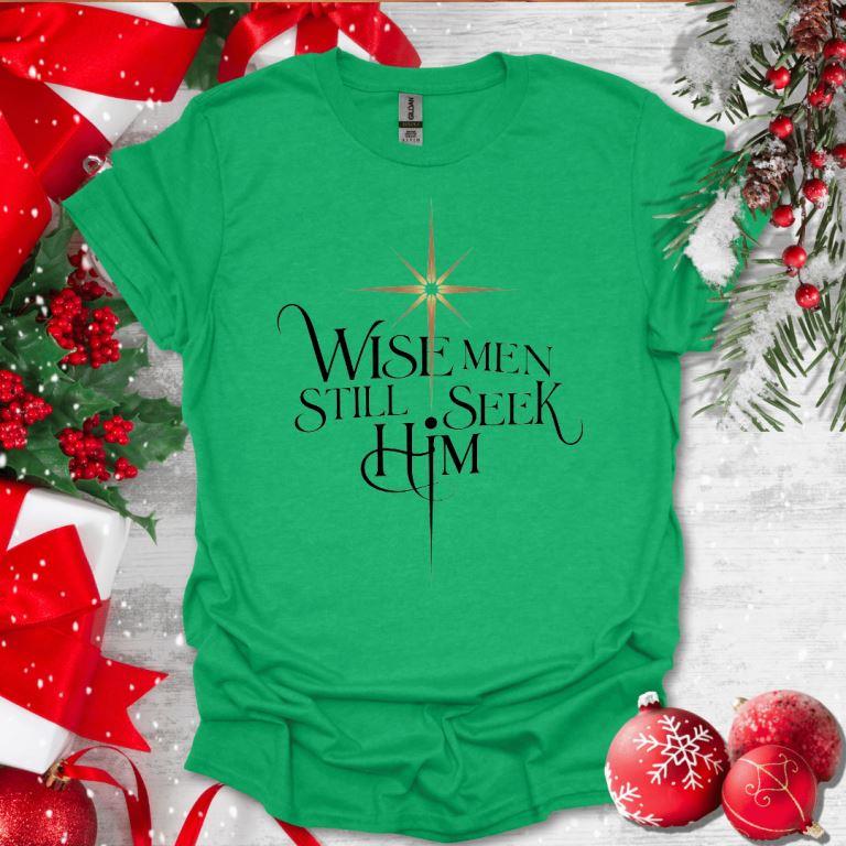 Wise Men Still Seek Him T-Shirt