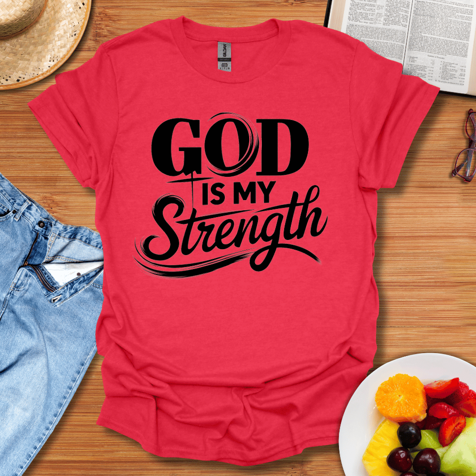 God Is My Strength T-Shirt