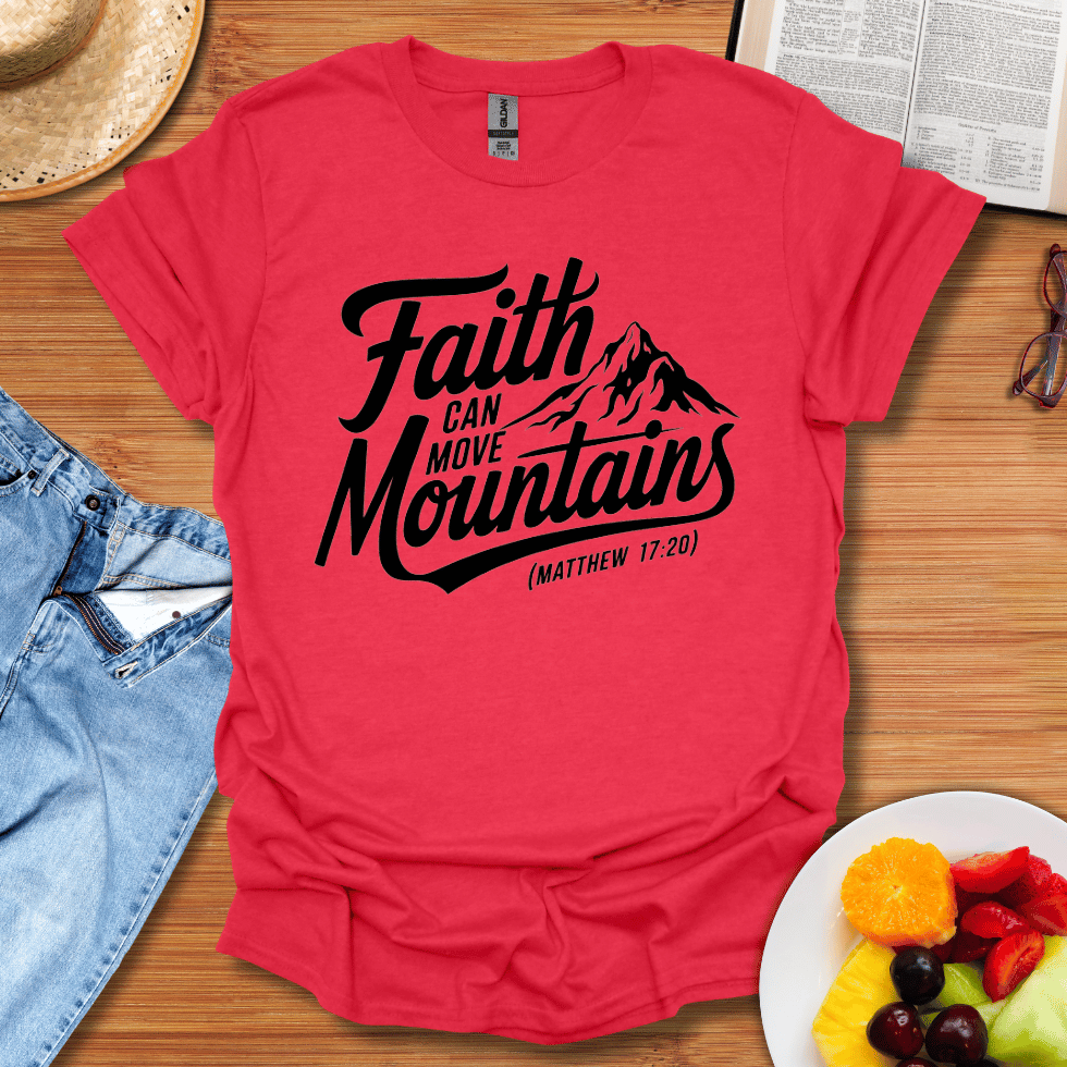 Faith Can Move Mountains Style T-Shirt