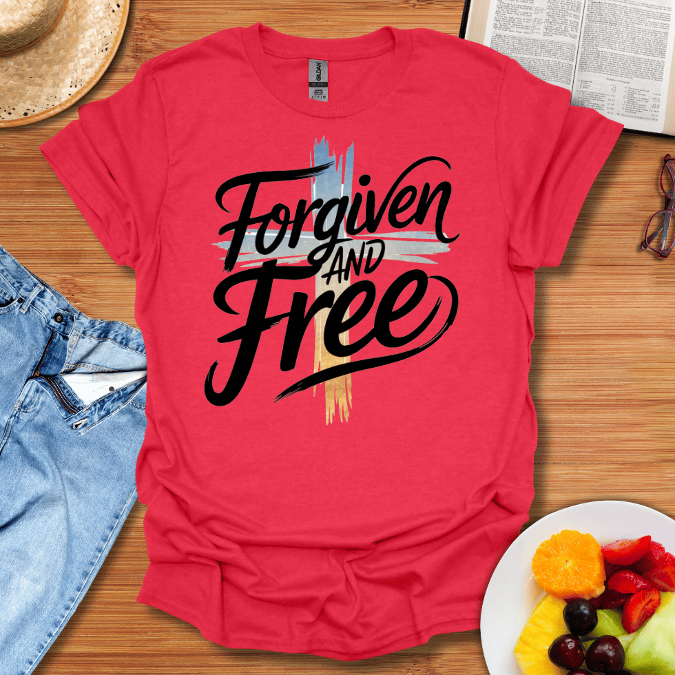 Forgiven And Free T-Shirt