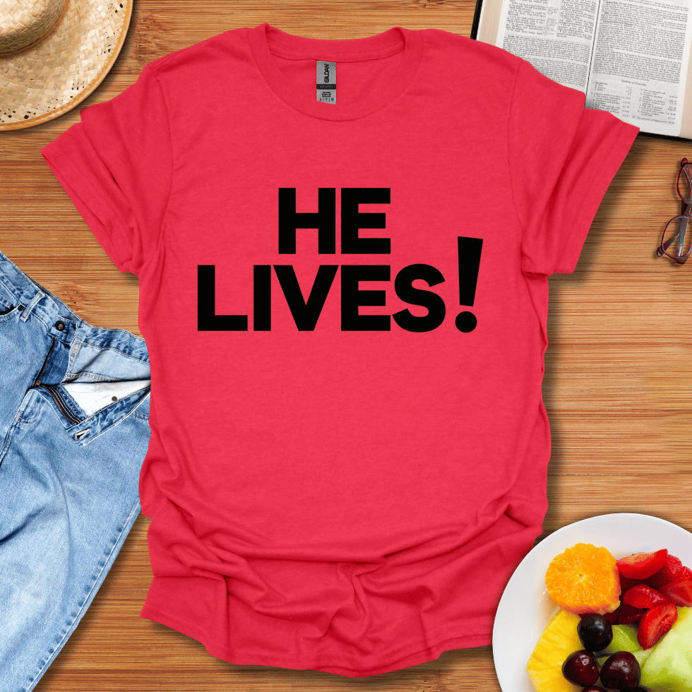 He Lives T-Shirt