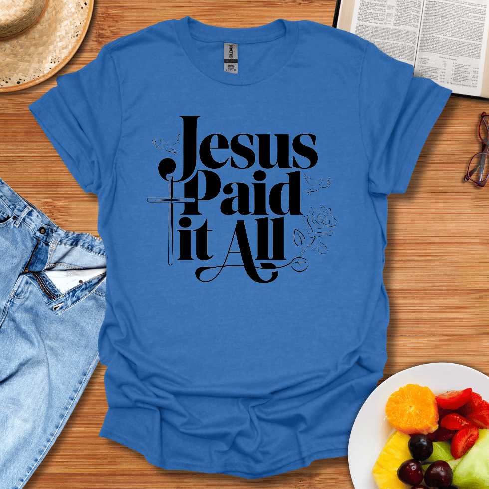 Jesus Paid It All T-Shirt