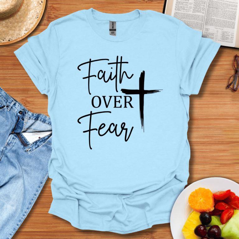 Faith Over Fear Style T-Shirt