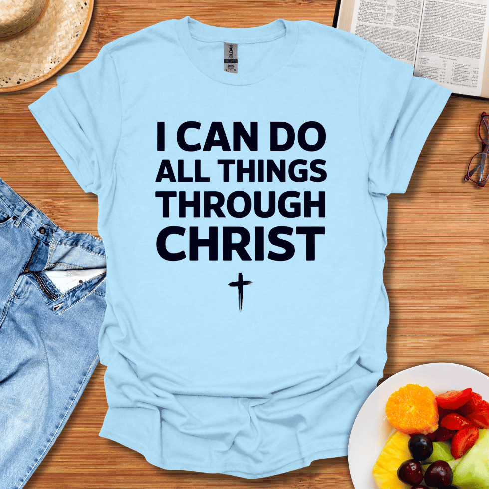 I Can Do All Things Through Christ T-Shirt