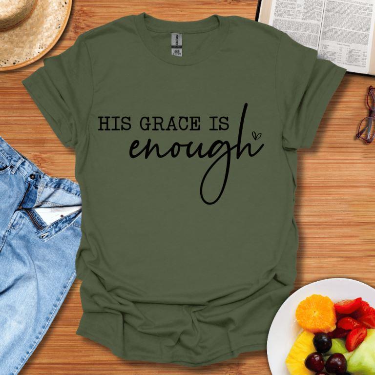 His Grace Is Enough T-Shirt