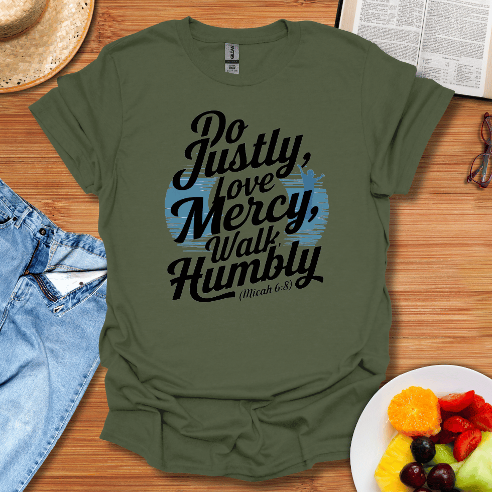 Do Justly, Love Mercy, Walk Humbly T-Shirt