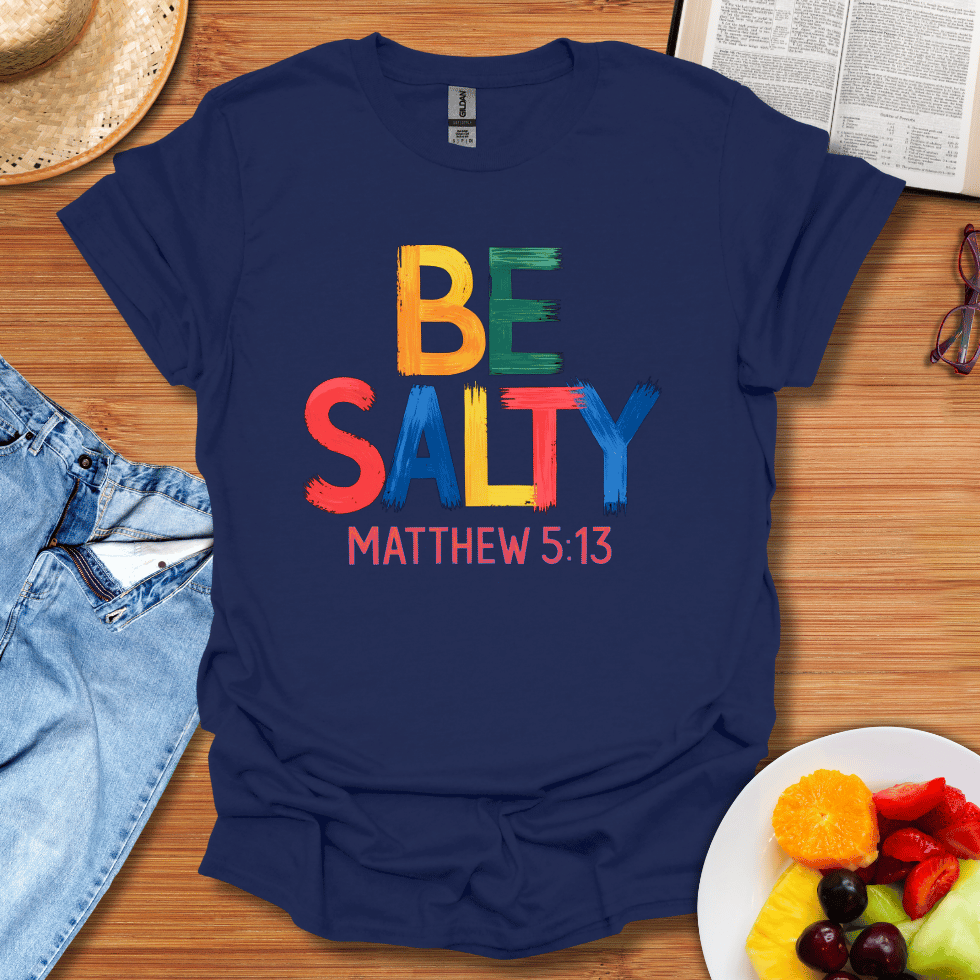 Be Salty T-Shirt