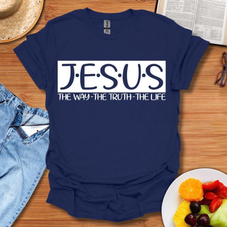 Jesus The Way The Truth The Life T-Shirt