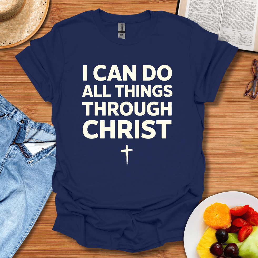 I Can Do All Things Through Christ T-Shirt