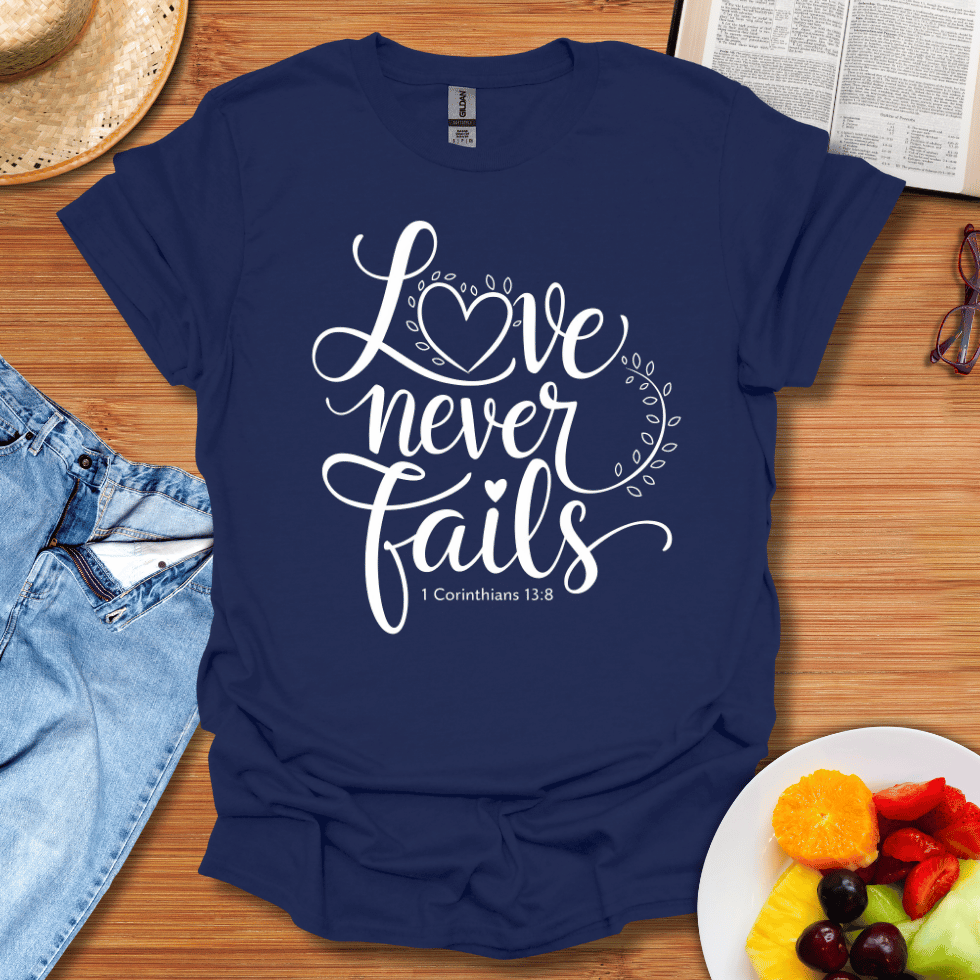 Love Never Fails T-Shirt