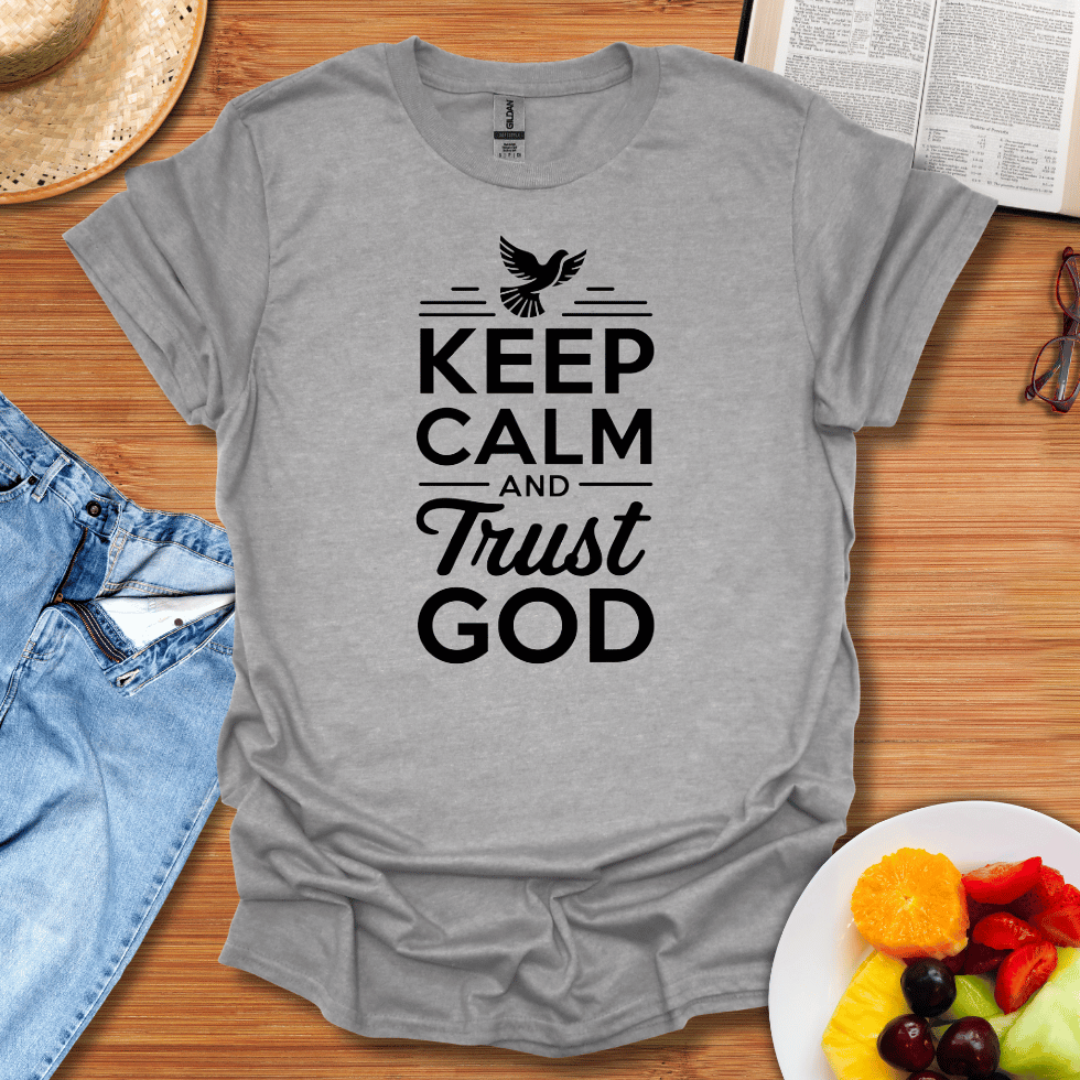 Keep Calm And Trust God T-Shirt