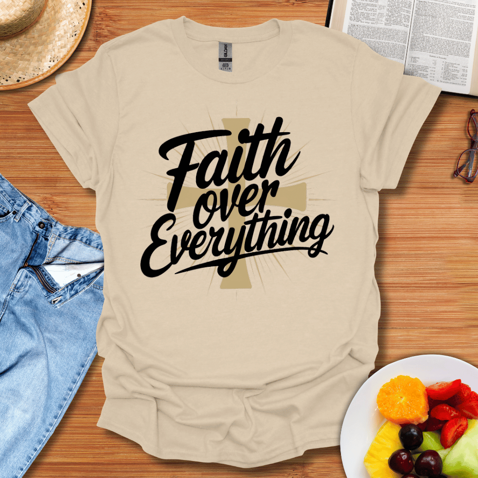 Faith Over Everything T-Shirt