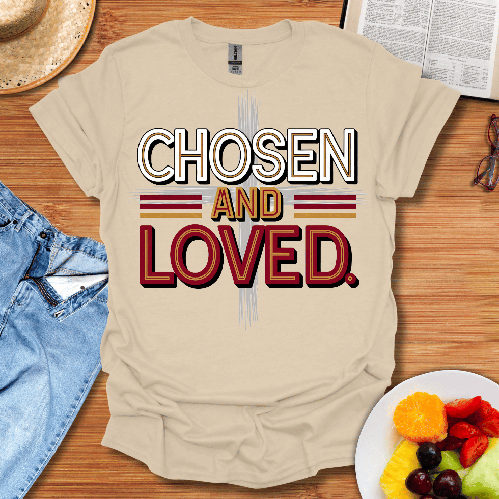 Chosen and Loved T-Shirt