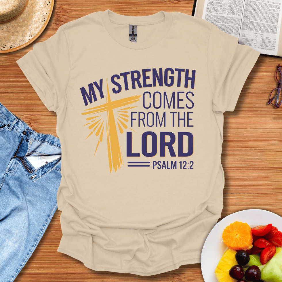 My Strength Comes From The Lord T-Shirt