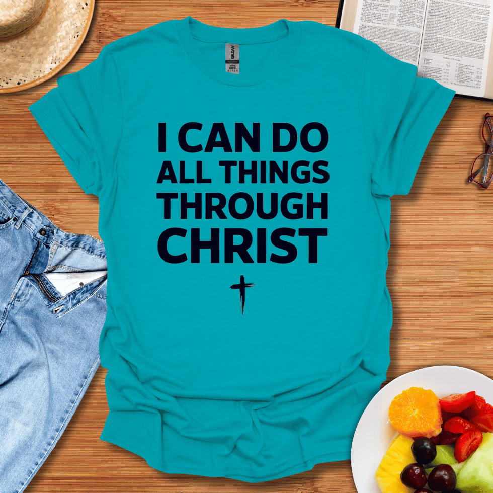 I Can Do All Things Through Christ T-Shirt