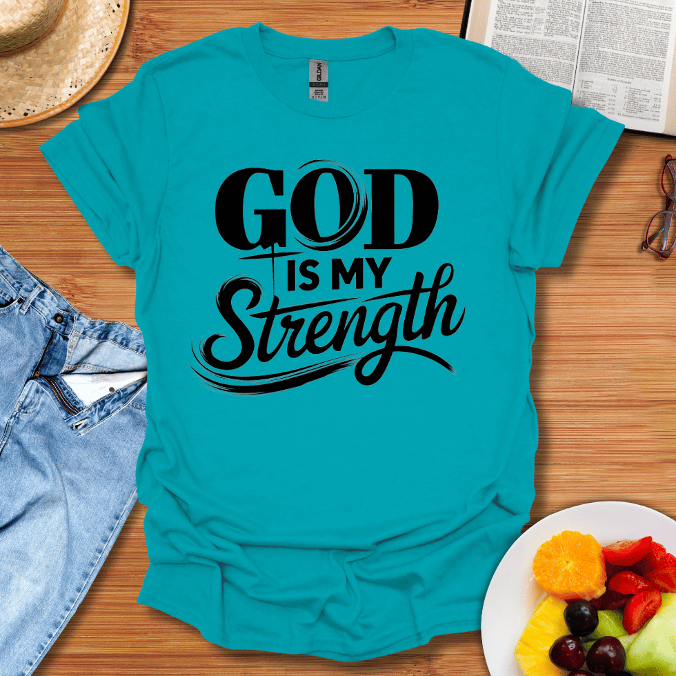 God Is My Strength T-Shirt