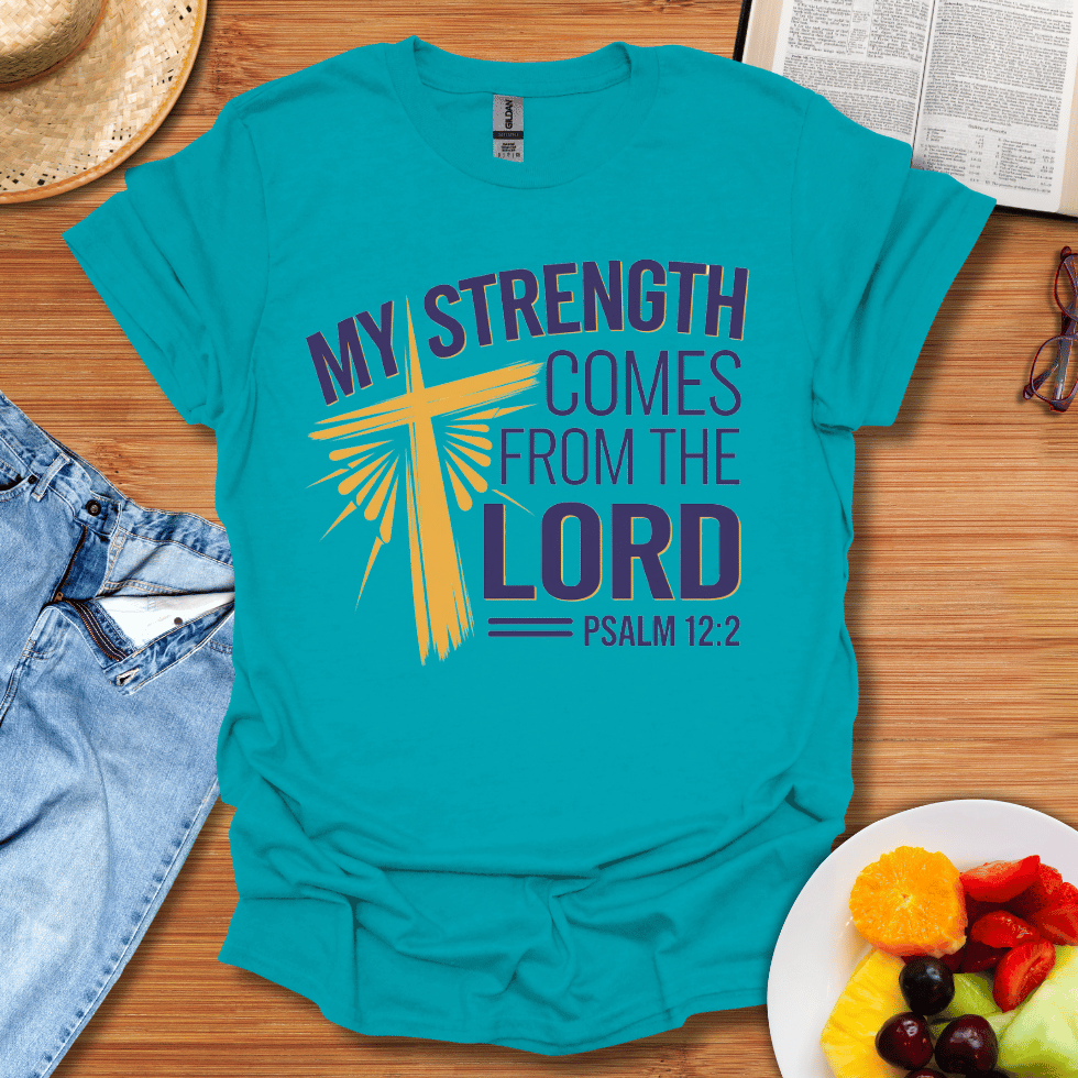 My Strength Comes From The Lord T-Shirt