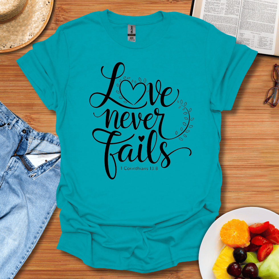 Love Never Fails T-Shirt