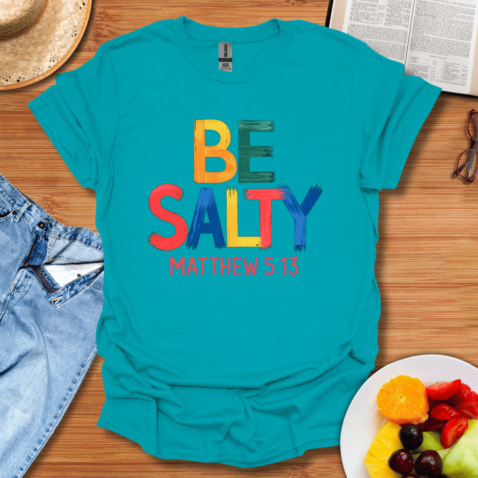 Be Salty T-Shirt