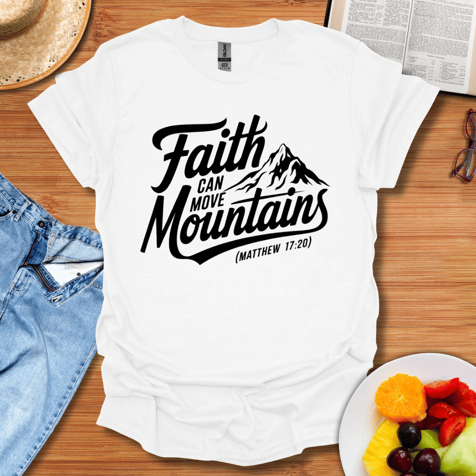 Faith Can Move Mountains Style T-Shirt