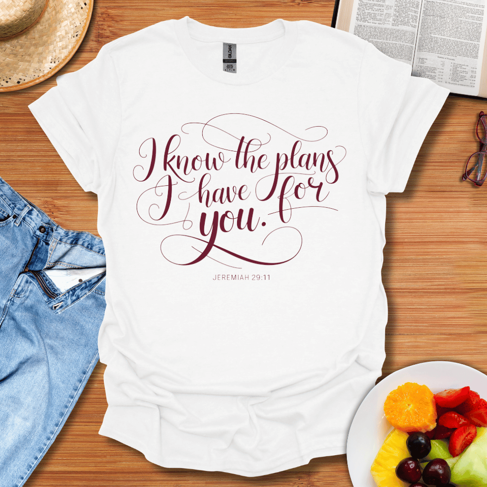 I Know The Plans I Have For You T-Shirt