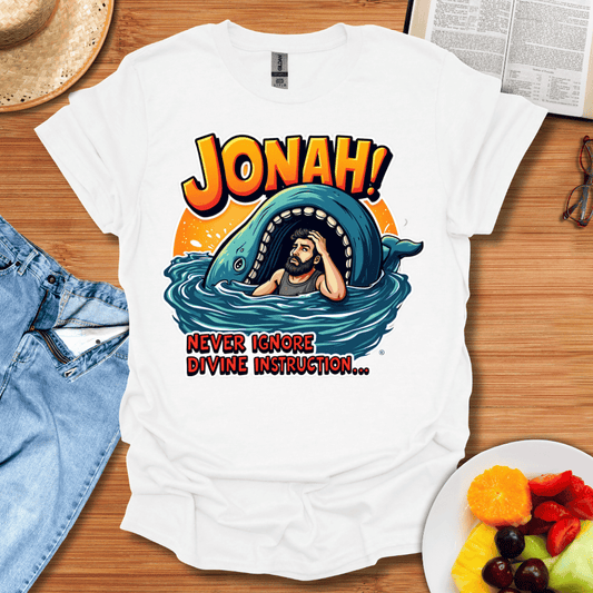 Jonah Never Ignore Divine Instruction T-Shirt