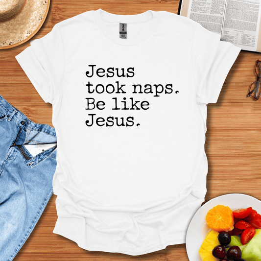 Jesus Took Naps T-Shirt