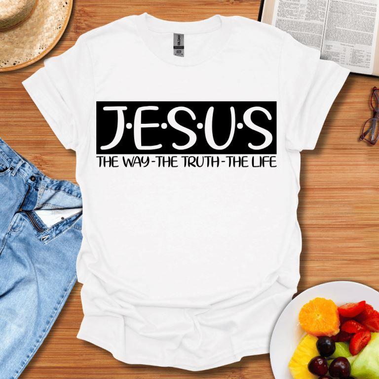 Jesus The Way The Truth The Life T-Shirt