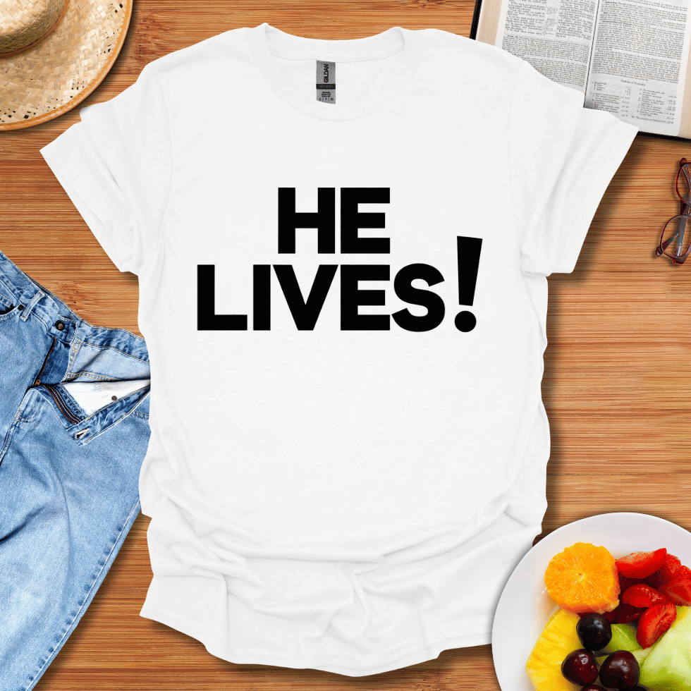 He Lives T-Shirt