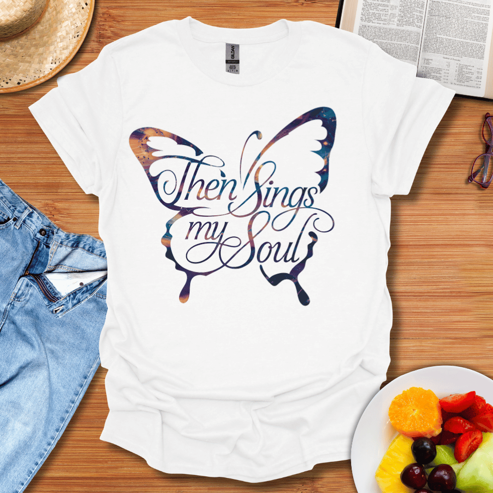 Then Sings My Soul T-Shirt