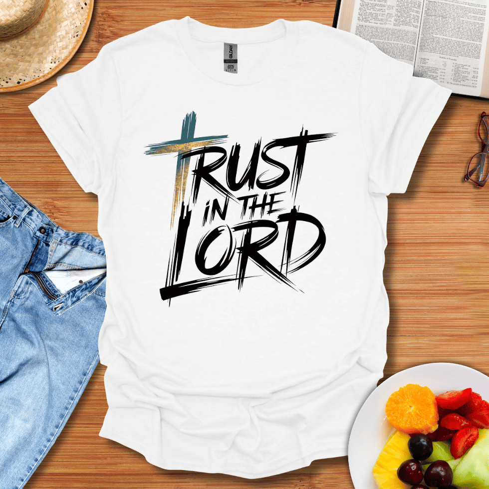 Trust In The Lord T-Shirt