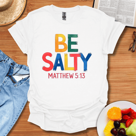 Be Salty T-Shirt