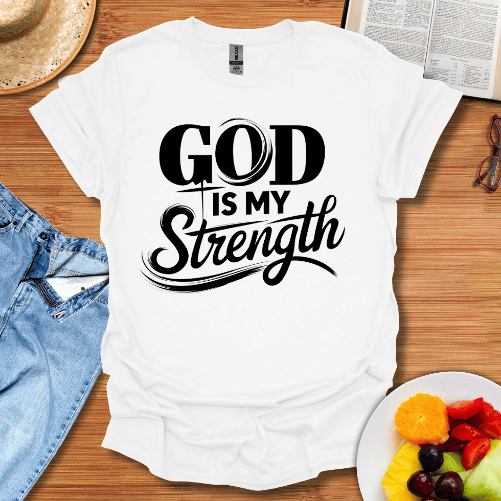 God Is My Strength T-Shirt