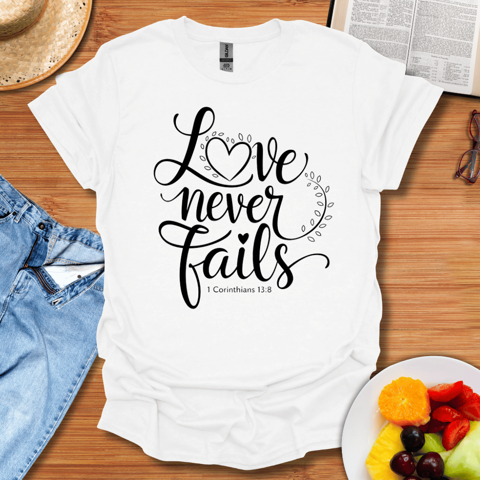 Love Never Fails T-Shirt